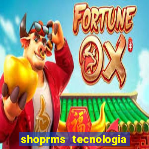 shoprms tecnologia e serviços ltda jogos